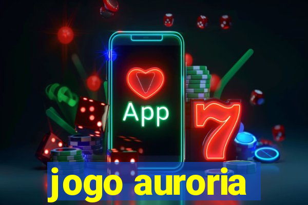 jogo auroria